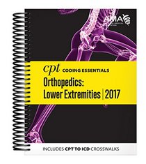 CPT Coding Essentials for Orthopedics: Lower Extremities 2017