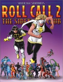 Silver Age Sentinels Roll Call Volume 2: The Sidekick's Club (Silver Age Sentinels)