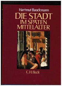 Die Stadt im spaten Mittelalter (German Edition)
