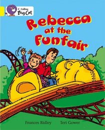 Rebecca at the Funfair: Band 03/Yellow (Collins Big Cat)