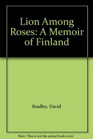 Lion Among Roses: a Memoir of Finland