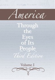 America through the Eyes of Its People, Volume I (3rd Edition)