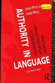 Authority in Language: Investigating Language Prescription and Standardisation