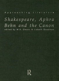 Shakespeare, Aphra Behn and the Canon (Approaching Literature)