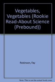 Vegetables, Vegetables (Rookie Read-About Science)