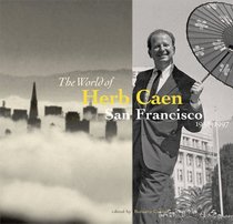 World of Herb Caen: San Francisco 1938-1997
