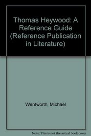Thomas Heywood: A Reference Guide (Reference Publication in Literature)