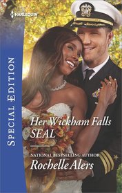 Her Wickham Falls SEAL (Wickham Falls Weddings, Bk 2) (Harlequin Special Edition, No 2620)