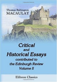 Critical and Historical Essays, contributed to the Edinburgh Review: Volume 2
