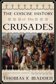 A Concise History of the Crusades (Critical Issues in World and International History)