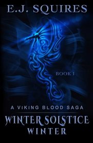 Winter Solstice Winter: A Viking Blood Saga - Book 1 (Volume 1)