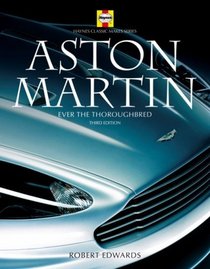 Aston Martin: Ever the Thoroughbred (Haynes Classic Makes Series)
