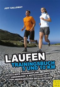 Laufen: Trainingsbuch 5 und 10 km