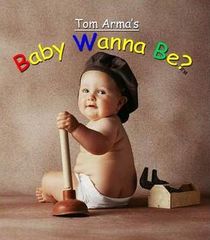 Baby Wanna Be?
