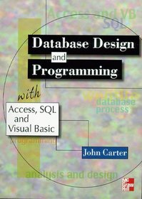 Database Design and Programming with Access, SQL and Visual Basic