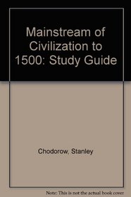 Mainstream of Civilization to 1500: Study Guide