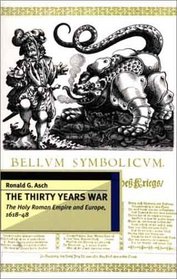 The Thirty Years War : The Holy Roman Empire and Europe, 1618-48 (European History in Perspective)