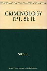 CRIMINOLOGY TPT, 8E IE