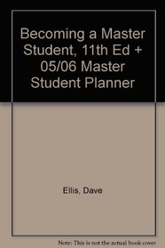 Ellis, Becoming A Master Student, 11th Edition Plus 05/06 Master Student Planner