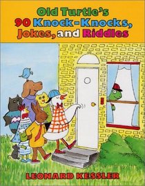 Old Turtle's 90 Knock-Knocks, Jokes, and Riddles : Jokes and Riddles