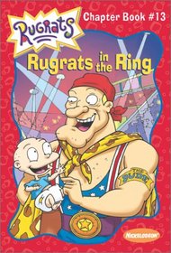 Rugrats in the Ring (Rugrats Chapter Books)