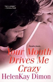 Your Mouth Drives Me Crazy (Men of Hawaii, Bk 1)