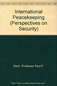 International Peacekeeping (Perspectives on Security)