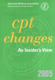 Cpt Changes 2005: An Insiders View (Cpt Changes:  An Insiders View)