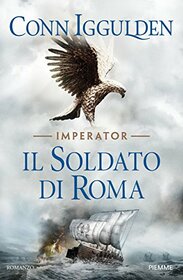 Il soldato di Roma. Imperator