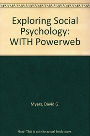Exploring Social Psychology: WITH Powerweb
