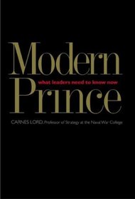 The Modern Prince : What Leaders Need to Know Now