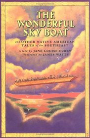 The Wonderful Sky Boat: And Other Native Americans Tales from the Southeast