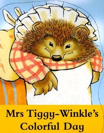 Mrs. Tiggy-Winkle's Colorful Day (World of Peter Rabbit and Friends)