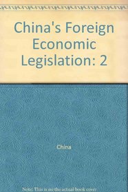 China's Foreign Economic Legislation: Volume II