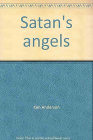 Satan's angels: A personal warning