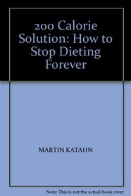 200 Calorie Solution: How to Stop Dieting Forever