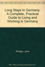 Long Stays in Germany: A Complete, Practical Guide to Living and Working in Germany