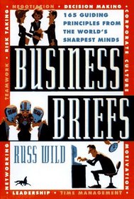 Business Briefs: 165 Guiding Principles from the World's Sharpest Minds