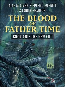 The Blood of Father Time: The New Cut (Five Star Science Fiction and Fantasy Series) (Five Star Science Fiction and Fantasy Series) (Five Star Science Fiction and Fantasy Series)