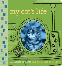 My Cat's Life: A Journal for Cats and the People They Love
