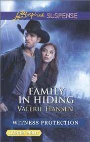 Family in Hiding (Witness Protection, Bk 5) (Love Inspired Suspense, No 387) (Larger Print)