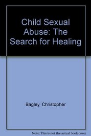 Child Sexual Abuse: The Search for Healing