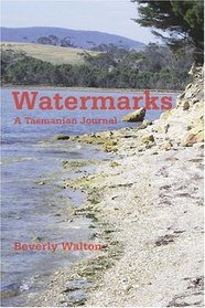 Watermarks: A Tasmanian Journal