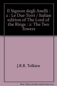 Il Signore degli Anelli : 2 : Le Due Torri / Italian edition of The Lord of the Rings : 2: The Two Towers