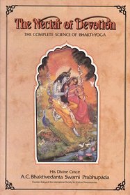 The Nectar of Devotion: The Complete Science of Bhakti-Yoga