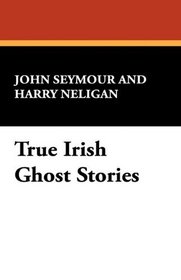 True Irish Ghost Stories