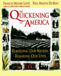 The Quickening of America : Rebuilding Our Nation, Remaking Our Lives