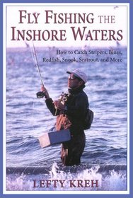 Fly Fishing the Inshore Waters: How to Catch Stripers, Blues, Redfish, Snook, Seatrout, and More