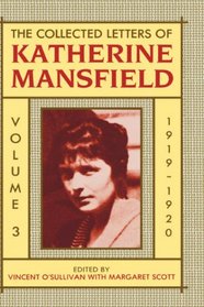 The Collected Letters of Katherine Mansfield: Volume Three: 1919-1920 (Collected Letters of Katherine Mansfield)