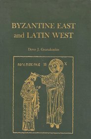 Byzantine East and Latin West: Two Worlds of Christendom in the Middle Ages and Renaissance